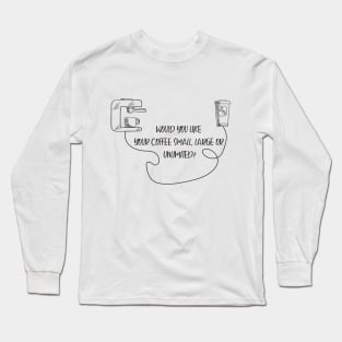 Unlimited coffee Long Sleeve T-Shirt